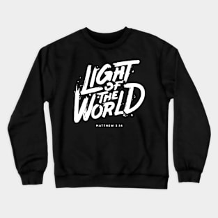 Light of the world, Matthew 5:14 Crewneck Sweatshirt